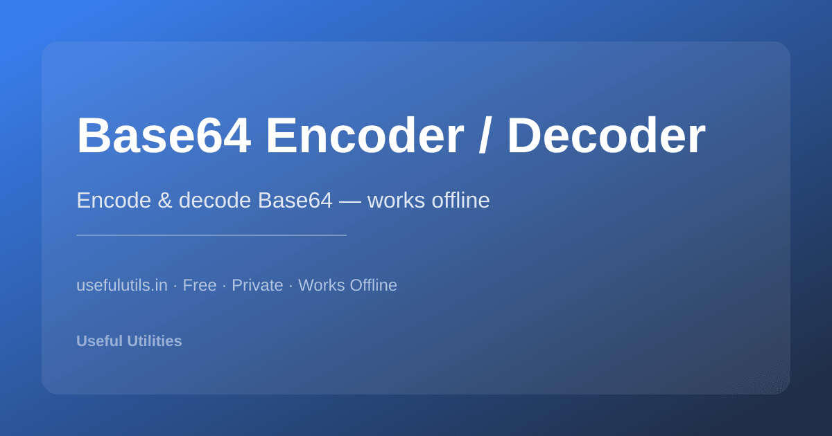 Base64 Encoder Decoder — encode and decode Base64 strings online and offline