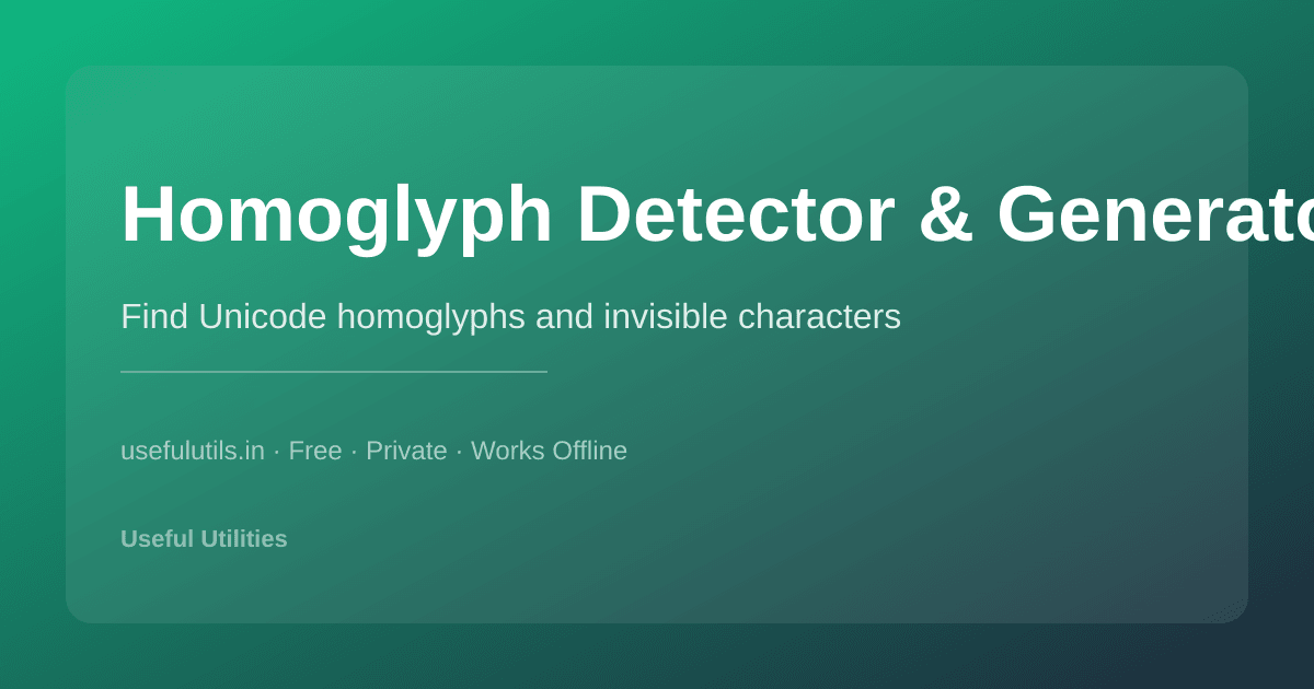 Homoglyph Detector and Generator — find Unicode lookalike characters and invisible text
