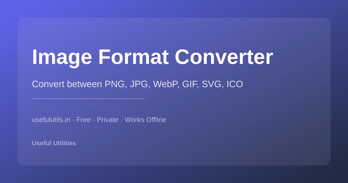 Image Format Converter — convert between PNG JPG WebP GIF SVG ICO online