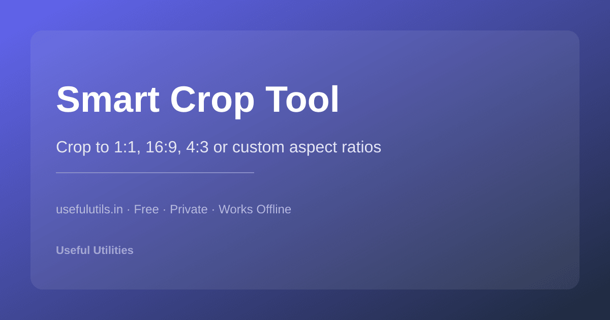 Smart Crop Tool — crop images to 1:1 16:9 4:3 aspect ratios online